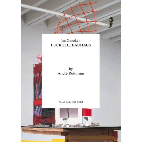 ISA Genzken: Fuck the Bauhaus