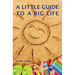 A Little Guide to a Big Life