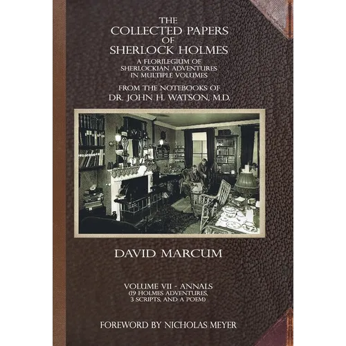 The Collected Papers of Sherlock Holmes - Volume 7: A Florilegium of Sherlockian Adventures in Multiple Volumes