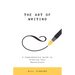 The Art of Writing: A Comprehensive Guide to Crafting Your Masterpiece