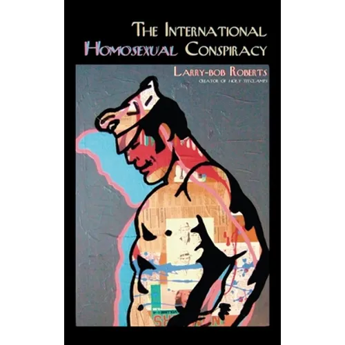 The International Homosexual Conspiracy