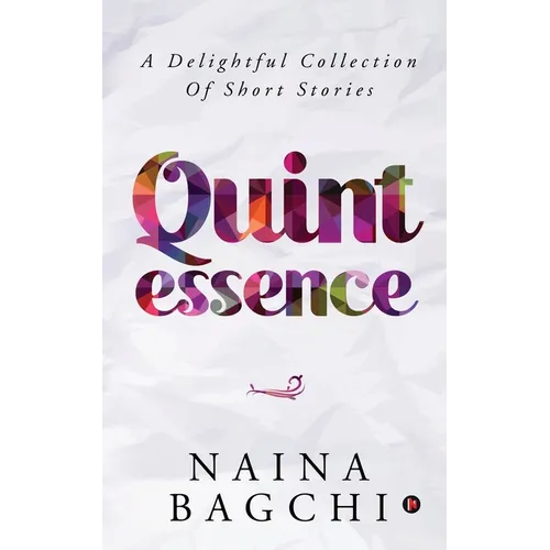 Quintessence: A Delightful Collection of Short Stories
