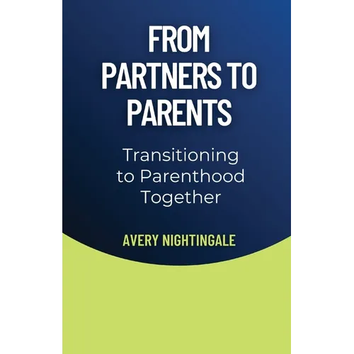 From Partners to Parents: Transitioning to Parenthood Together