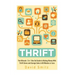 Thrift: The Ultimate 2 in 1 Box Set Guide to Making Money With Thrift Stores and Garage Sales in 60 Minutes or Less