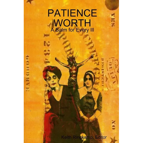 Patience Worth: A Balm for Every Ill