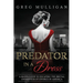 Predator in a Dress: A Man's Guide to Escaping the Brutal Unfairness of Divorce in America