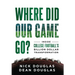 Where Did Our Game Go?: Inside College Football's Billion-Dollar Transformation