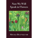 Now We Will Speak in Flowers