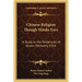 Chinese Religion Though Hindu Eyes: A Study in the Tendencies of Asiatic Mentality 1916