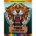 Tiger Coloring Book (New & Expanded): Stress Relief and Relaxing Coloring Book For Kids, Boys And Girls