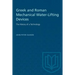 Greek and Roman Mechanical Water-Lifting Devices: The History of a Technology