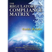 The Regulatory Compliance Matrix: Regulation of Financial Services, Information and Communication Technology, and Generally Related Matters