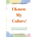 I Know My Colors!: A bilingual book on color sight words and spelling.