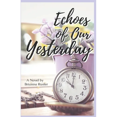Echoes of Our Yesterday