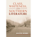 Class, Whiteness, and Southern Literature