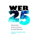 Web 25: Histories from the First 25 Years of the World Wide Web