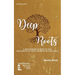 Deep Roots