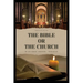The Bible or the Church: Annotated Edition