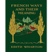 French ways and their meaning (1919) (World's Classics)