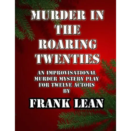 Murder in the Roaring Twenties: An Improvisational Murder Mystery Play