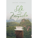 Silk and Magnolia: Poems