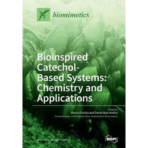 Bioinspired Catechol- Based Systems: Chemistry and Applications