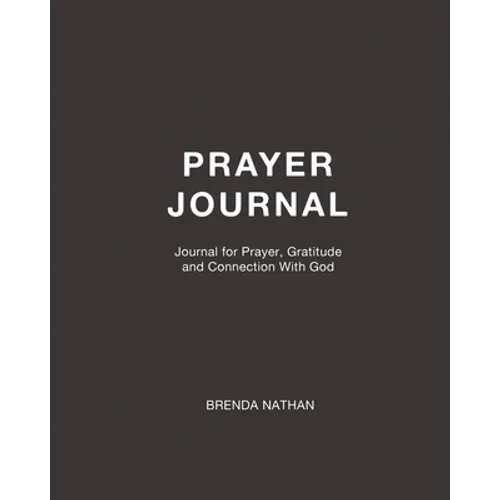 Prayer Journal: Journal for Prayer, Gratitude and Connection With God