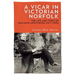 A Vicar in Victorian Norfolk: The Life and Times of Benjamin Armstrong (1817-1890)