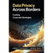 Data Privacy Across Borders