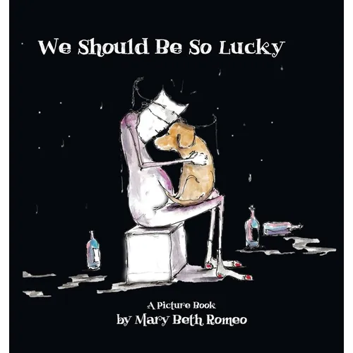We Should Be So Lucky - Hardcover