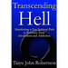 Transcending Hell, Manifesting a Zen Spiritual Path in Recovery from Addiction and Alcoholism