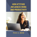 How Attitude Influences Work and Productivity