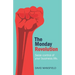 The Monday Revolution: Seize Control of Your Business Life