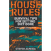 House Rules: Survival Tips for Getting Sh!t Done