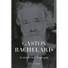 Gaston Bachelard: An Intellectual Biography