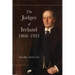 The Judges of Ireland, 1866-1921