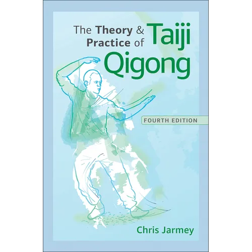 The Theory and Practice of Taiji Qigong