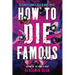How to Die Famous