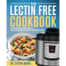The Lectin Free Cookbook: Healthy and Delicious Recipes for Every Brand of Electric Pressure Cooker