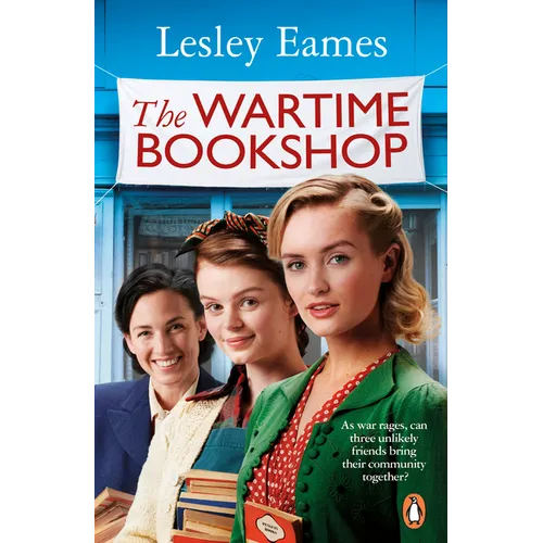 The Wartime Bookshop: The First in a Heart-Warming WWII Saga Series about Community and Friendship, from the Bestselling Author Volume 1