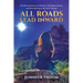All Roads Lead Inward: My Spiritual Journey of Healing, Self-Empowerment, and Surrendering to My Soul's Purpose