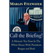 Call the Briefing!: A Memoir of Ten Years in the White House with Presidents Reagan and Bush