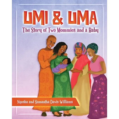 Umi and Uma: The Story of Two Mommies and a Baby