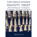 The Great Human Dignity Heist: How bioethicists are trashing the foundations of Western civilization