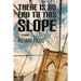 There Is No End to This Slope