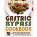 Gastric Bypass Cookbook: MAIN COURSE - 70+ Bariatric-Friendly Chicken, Beef, Fish, Pork, Seafood, Salad and Vegetarian Recipes for Life-Long Ea
