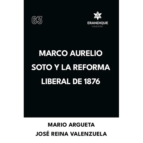 Marco Aurelio Soto y la reforma liberal de 1876