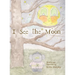 I See the Moon