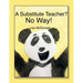 A Substitute Teacher?: No Way!