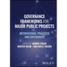 Governance Frameworks for Major Public Projects
